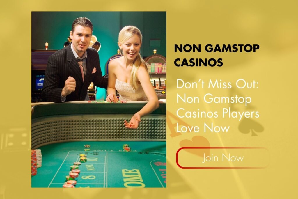 Don’t Miss Out: Non Gamstop Casinos Players Love Now Don’t Miss Out: Non Gamstop Casinos Players Love Now